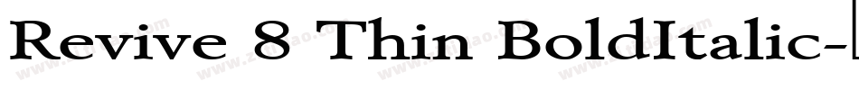 Revive 8 Thin BoldItalic字体转换